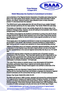 Press Release 19 August 2010 RAAA Welcomes the Coalition’s Commitment to Aviation Just as Members of the Regional Aviation Association of Australia were losing hope that either of the major parties would release a tran