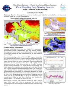 Mote Marine Laboratory / Florida Keys National Marine Sanctuary  Coral Bleaching Early Warning Network Current Conditions Report #[removed]Updated September 3, 2013 Summary: Based on climate predictions, current conditio