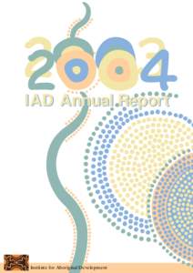 IAD Annual Report  Institute for Aboriginal Development Institute for Aboriginal Development