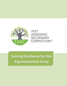 Scoring Guidance for the Argumentative Essay TASC Test Assessing Secondary Completion™ What are Exemplars? Exemplars are descriptions of typical student skills and behaviors that a teacher looks for when