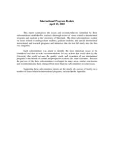 International Program Review April 15, 2005 This report summarizes the issues and recommendations identified by three subcommittees established to conduct a thorough review of issues related to international programs and