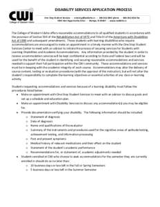 DISABILITY SERVICES APPLICATION PROCESS One Stop Student Services - [removed[removed]phone[removed]fax 5500 East Opportunity Drive - Nampa, ID[removed]www.cwidaho.cc The College of Western Idaho o