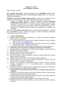 Līgums Nrpar pakalpojumu sniegšanu Rīgā, 2014.gada 16. jūlijā SIA „Vidzemes koncertzāle”, nodokļu maksātāja reģ. Nr, juridiskā adrese: Raunas iela 12-1, Cēsīs, Cēsu novads, tās 
