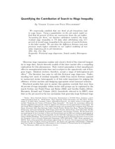 Quantifying the Contribution of Search to Wage Inequality By Volker Tjaden and Felix Wellschmied∗ We empirically establish that one third of job transitions lead to wage losses. Using a quantitative on the job search m