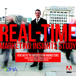 Real-Time  Marketing Insights Study Five Keys To Success For Marketers Conducted by Adobe, formerly Neolane and the Direct Marketing Association