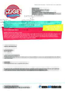 Telekom Safe information – this info sheet is not a valid ticket! Sziget Festival Óbudai Island, Budapest, HungaryAugust 2015 Organized by: Sziget Cultural Management Ltd (Hajógyári Sziget hrsz, 1033