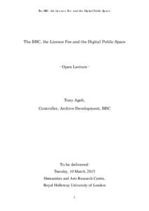 The BBC, the Licence Fee and the Digital Public Space  The BBC, the Licence Fee and the Digital Public Space - Open Lecture -