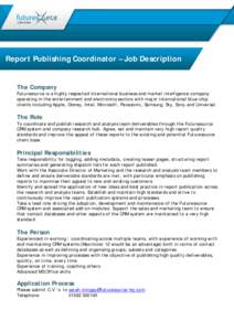 Report Publishing Coordinator – Job Description The Company Futuresource is a highly respected international business and market intelligence company operating in the entertainment and electronics sectors with major in
