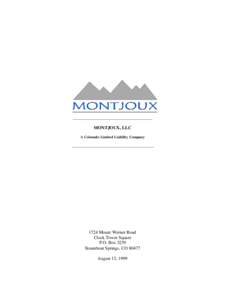 ___________________________________ MONTJOUX, LLC A Colorado Limited Liability Company ___________________________________________[removed]Mount Werner Road
