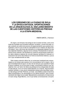 LOS ORÍGENES DE LA CIUDAD DE ÁVILA Y LA ÉPOCA ANTIGUA. APORTACIONES DE LA ARQUEOLOGÍA AL ESCLARECIMIENTO