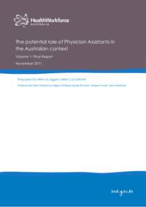 The potential role of Physician Assistants in the Australian context Volume 1: Final Report November[removed]Prepared for HWA by Siggins Miller Consultants