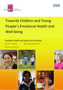 Towards Children and Young People’s Emotional Health and Well-being Sandwell Health and Social Care Economy Visit Date: 8th July 2014 Images courtesy of NHS Photo Library