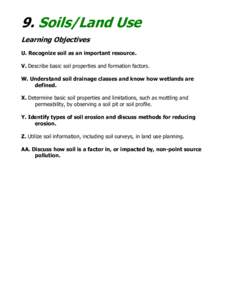 9. Soils/Land Use Learning Objectives U. Recognize soil as an important resource. V. Describe basic soil properties and formation factors. W. Understand soil drainage classes and know how wetlands are defined.