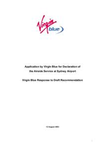 Application for declaration of the airside services at Sydney Airport, Submission by Virgin Blue Airlines in response to NCC Draft Recommendation, 8 August 2003