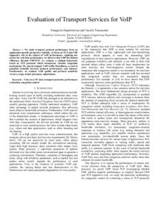 Evaluation of Transport Services for VoIP Panagiotis Papadimitriou and Vassilis Tsaoussidis Demokritos University, Electrical & Computer Engineering Department Xanthi, 67100 GREECE E-mail: {ppapadim, vtsaousi}@ee.duth.gr