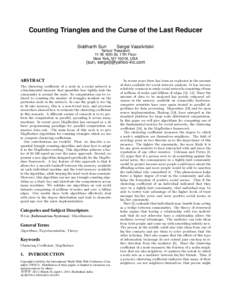 Counting Triangles and the Curse of the Last Reducer Siddharth Suri Sergei Vassilvitskii  Yahoo! Research