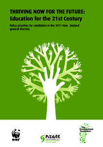 THRIVING NOW FOR THE FUTURE: Education for the 21st Century Policy priorities for candidates in the 2011 New Zealand general Election.  Education for a rapidly changing world