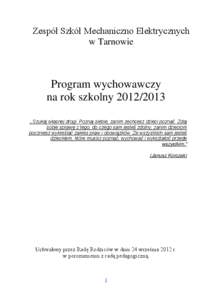 Zespół Szkół Mechaniczno Elektrycznych w Tarnowie Program wychowawczy na rok szkolny[removed] „Szukaj własnej drogi. Poznaj siebie, zanim zechcesz dzieci poznać. Zdaj