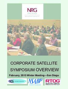 CORPORATE SATELLITE  SYMPOSIUM OVERVIEW February, 2015 Winter Meeting—San Diego  The Gynecologic Oncology Group (“GOG”) along with the National Surgical Adjuvant