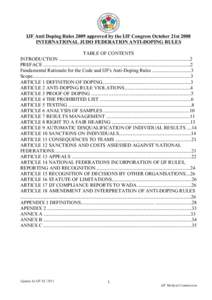 IJF Anti Doping Rules 2009 approved by the IJF Congress October 21st 2008 INTERNATIONAL JUDO FEDERATION ANTI-DOPING RULES TABLE OF CONTENTS INTRODUCTION ...................................................................