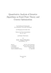 Quantitative Analysis of Iterative Algorithms in Fixed Point Theory and Convex Optimization Vom Fachbereich Mathematik der Technischen Universit¨at Darmstadt zur Erlangung des Grades eines