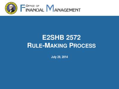 E2SHB 2572 RULE-MAKING PROCESS July 29, 2014 Topics › E2SHB 2572 rules requirements