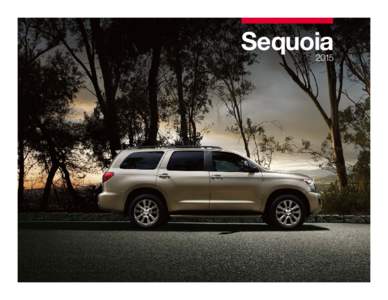 Sequoia 2015 Ever find yourself wishing you had more time to spend with your family? Maybe it’s not about how much time you spend, but about how you spend that time. Meet the 2015 Toyota Sequoia, the SUV built on the 