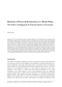 Relations of Power & Domination in a World Polity: The Politics of Indigeneity & National Identity in Greenland Frank Sowa  Established in 1979 as Home Rule and replaced in 2009 as self-government, the Greenlandic Inuit 