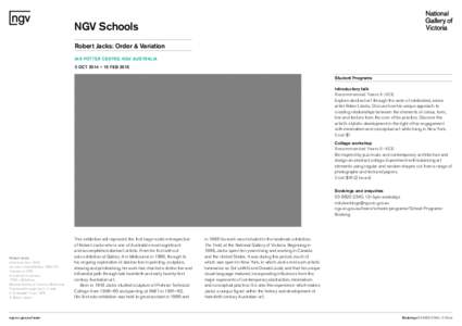 NGV Schools Robert Jacks: Order & Variation Ian Potter Centre: NGV Australia 3 Oct 2014 – 15 Feb 2015 Student Programs Introductory talk