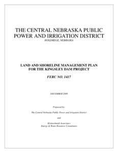 THE CENTRAL NEBRASKA PUBLIC POWER AND IRRIGATION DISTRICT HOLDREGE, NEBRASKA LAND AND SHORELINE MANAGEMENT PLAN FOR THE KINGSLEY DAM PROJECT