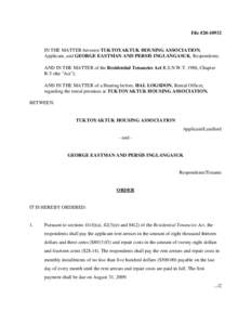 File #[removed]IN THE MATTER between TUKTOYAKTUK HOUSING ASSOCIATION, Applicant, and GEORGE EASTMAN AND PERSIS INGLANGASUK, Respondents; AND IN THE MATTER of the Residential Tenancies Act R.S.N.W.T. 1988, Chapter R-5 (t