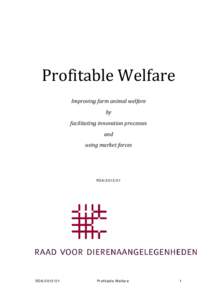 Profitable Welfare  Improving farm animal welfare   by   facilitating innovation processes  and  using market forces 