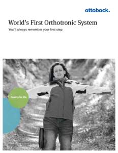 World’s First Orthotronic System You’ll always remember your first step Information for practitioners  Orthotronic Mobility System