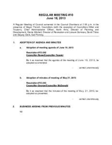 REGULAR MEETING #10 June 18, 2013 A Regular Meeting of Council convened in the Council Chambers at 7:00 p.m. in the presence of Mayor French, Councillors (with the exception of Councillors Hillier and Youden), Chief Admi