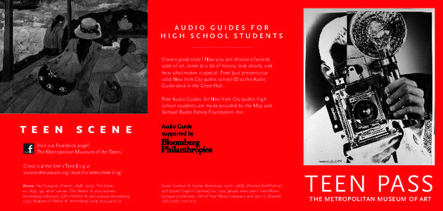AUDIO GUIDES FOR HIGH SCHOOL STUDENTS Crave a good story? Now you can choose a favorite work of art, listen to a bit of history, look closely, and hear what makes it special. Free! Just present your valid New York City p