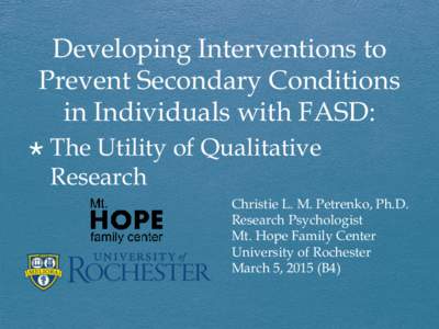 Developing Interventions to Prevent Secondary Conditions in Individuals with FASD:   The Utility of Qualitative