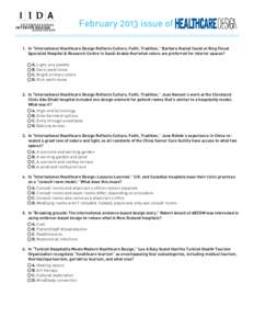 February 2013 issue of 1.	 In “International Healthcare Design Reflects Culture, Faith, Tradition,” Barbara Huelat found at King Faisal Specialist Hospital & Research Centre in Saudi Arabia that what colors are prefe