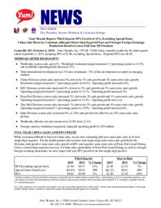 NEWS Steve Schmitt Vice President, Investor Relations & Corporate Strategy Yum! Brands Reports Third-Quarter EPS Growth of 14%, Excluding Special Items; China Sales Recovery Continues although Slower-than-Expected Pace a