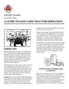 Farm Safety Association Farm Tractor Safety: A GUIDE TO SAFE FARM TRACTOR OPERATION majority (about half) of these fatalities were tractor rollovers to the side or the rear.