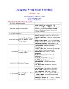 Inaugural Symposium Schedule! December 1, 1998 University Place Conference Center 850 W. Michigan Street Indianapolis, Indiana Dinner honoring Keith Bulen in the evening.