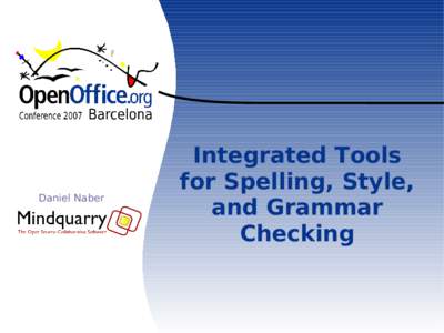 Daniel Naber  Integrated Tools for Spelling, Style, and Grammar Checking