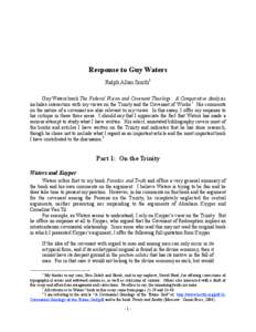 Response to Guy Waters Ralph Allan Smith1 Guy Waters book The Federal Vision and Covenant Theology: A Comparative Analysis includes interaction with my views on the Trinity and the Covenant of Works.2 His comments on the
