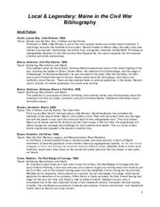 Local & Legendary: Maine in the Civil War Bibliography Adult Fiction Alcott, Louisa May. Little Women[removed]Topics: Gender and the War; War, Children and the Family. Published in 1868, Little Women is one of the most po