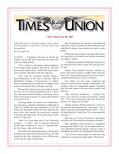 Times Union, July 18, 2007 But it pointed out that upstate’s well-educated Other end of the tax bargain: Empire Zone companies that failed to create work with levy breaks may work force, with 27 percent of adults holdi