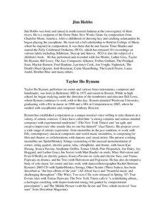Jim Hobbs Jim Hobbs was born and raised in north-eastern Indiana at the convergence of three rivers. He is a recipient of the Doris Duke New Works Grant for composition from