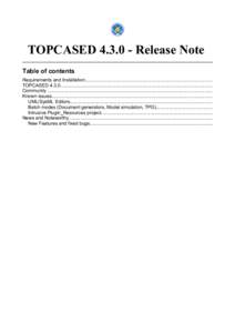 TOPCASED[removed]Release Note Table of contents Requirements and Installation................................................................................................. TOPCASED 4.3.0...............................