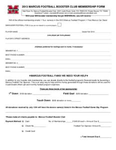 2013 MARCUS FOOTBALL BOOSTER CLUB MEMBERSHIP FORM Mail Form To: Marcus Football Booster Club, 2221 Justin Road, Suite[removed]PMB 315, Flower Mound, TX[removed]Questions? [removed] or www.secretary@marcus