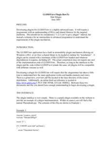 GLIMSView Plugin HowTo Dan Mingus June 2003 PRELUDE: Developing plugins for GLIMSView is a slightly advanced topic. It will require a programmer with an understanding of DLLs and shared libraries for the targeted