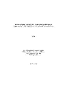 Inventory Update Reporting (IUR) Technical Support Document Replacement of 5-digit NAICS Codes with Industrial Sector (IS) Codes Draft  U.S. Environmental Protection Agency