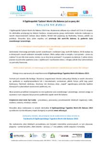 Patronat merytoryczny:  II Ogólnopolski Tydzień Work-Life Balance już za parę dni DOŁĄCZ DO NAS!!! II Ogólnopolski Tydzień Work-Life Balance 2014 trwa. Wydarzenie odbywa się w dniach od 25 do 31 sierpnia. Do obc